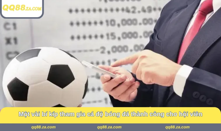 Một vài bí kíp tham gia cá độ bóng đá thành công cho hội viên