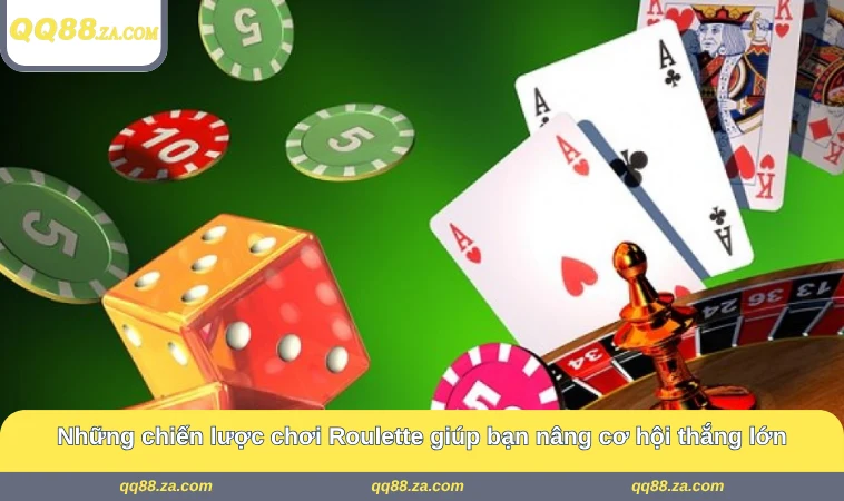 Những chiến lược chơi Roulette giúp bạn nâng cơ hội thắng lớn