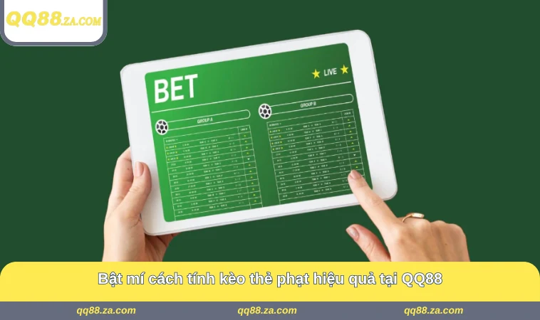 Bật mí cách tính kèo thẻ phạt hiệu quả tại QQ88