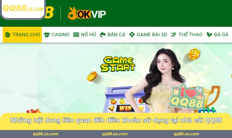 Những nội dung liên quan đến điều khoản sử dụng tại nhà cái QQ88