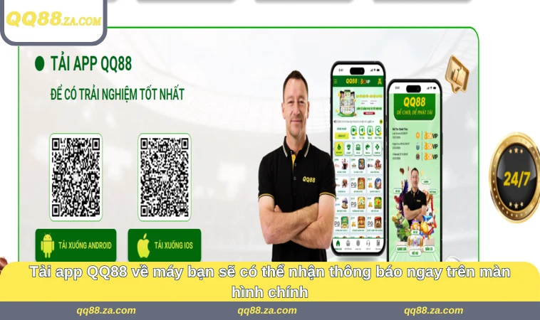 Tải app QQ88 về máy bạn sẽ có thể nhận thông báo ngay trên màn hình chính